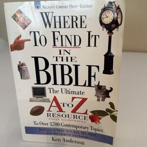 Nelson Where To Find It In The Bible A-Z Resource Ken Anderson Paperback